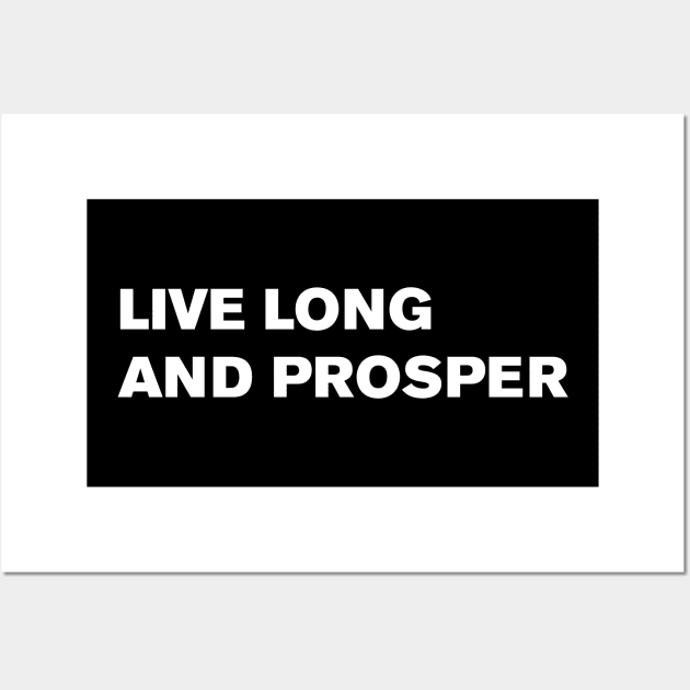 Live long and prosper Wall Art by WeirdStuff